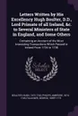 Letters Written by His Excellency Hugh Boulter, D.D., Lord Primate of all Ireland, &c. to Several Ministers of State in England, and Some Others. Containing an Account of the Most Interesting Transactions Which Passed in Ireland From 1724 to 1738 - Hugh Boulter, Ambrose Philips, George Faulkner