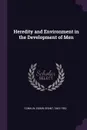 Heredity and Environment in the Development of Men - Edwin Grant Conklin