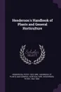 Henderson's Handbook of Plants and General Horticulture - Peter Henderson