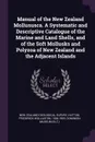Manual of the New Zealand Mollususca. A Systematic and Descriptive Catalogue of the Marine and Land Shells, and of the Soft Mollusks and Polyzoa of New Zealand and the Adjacent Islands - Frederick Wollaston Hutton