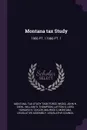 Montana tax Study. 1966 PT. 11966 PT. 1 - Montana Tax Study Task Force, John H Wicks, William D Diehl