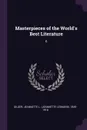 Masterpieces of the World's Best Literature. 6 - Jeannette L. 1849-1916 Gilder