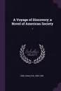 A Voyage of Discovery; a Novel of American Society. 1 - Hamilton Aïdé