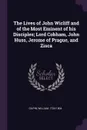 The Lives of John Wicliff and of the Most Eminent of his Disciples; Lord Cobham, John Huss, Jerome of Prague, and Zisca - William Gilpin