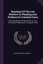 Summary Of The Law Relative To Pleading And Evidence In Criminal Cases. With Precedents Of Indictments, &c. And The Evidence Necessary To Support Them - John Frederick Archbold