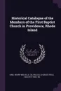 Historical Catalogue of the Members of the First Baptist Church in Providence, Rhode Island - Henry Melville. cn King