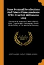 Some Personal Recollections And Private Correspondence Of Dr. Crawford Williamson Long. Discoverer Of Anaesthesia With Sulphuric Ether : Together With Documentary Proofs Of His Priority In This Wonderful Discovery - Joseph Jacobs