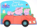 Peppa Pig: Peppa's Car Ride - LADYBIRD