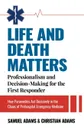 Life and Death Matters. Professionalism and Decision-Making for the First Responder, How Paramedics Act Decisively in the Chaos of Prehospital Emergency Medicine - Samuel Adams, Christian Adams