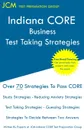 Indiana CORE Business - Test Taking Strategies. Inidiana CORE 008 - Free Online Tutoring - JCM-Indiana CORE Test Preparation Group