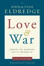 Love & War Participant's Guide - JOHN ELDREDGE, STASI ELDREDGE