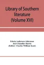 Library of southern literature (Volume XVI) - Edwin Anderson Alderman, Joel Chandler Harris