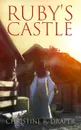 Ruby's Castle - Christine R Draper