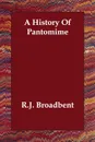 A History Of Pantomime - R.J. Broadbent