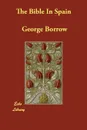 The Bible In Spain - George Borrow