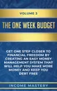 The One-Week Budget. Get One Step Closer to Financial Freedom by Creating an Easy Money Management System That Will Help You Make More Money and Keep You Debt Free Volume 3 - Income Mastery