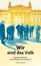 Wir sind das Volk - Fritz E. Gericke