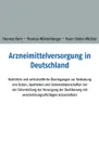 Arzneimittelversorgung in Deutschland. Rechtliche und wirtschaftliche Uberlegungen zur Bedeutung von Arzten, Apotheken und Gebietskorperschaften bei der Sicherstellung der Versorgung der Bevolkerung mit verschreibungspflichtigen Arzneimitteln - Hannes Kern, Thomas Würtenberger, Hans-Dieter Wichter