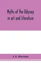 Myths of the Odyssey in art and literature - J. E. Harrison