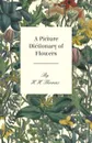 A Picture Dictionary of Flowers - H. H. Thomas