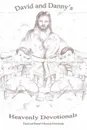 David and Danny's Heavenly Devotionals - Danny And David Gipson