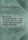 System der Gefangnisskunde: Nebst einem kurzem Anhange: von der Verwaltung des Predigtamtes am . - Carl Wilhelm Hänell