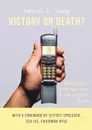 Victory or Death?. Blockchain, Cryptocurrency & the FinTech World - Patrick L Young