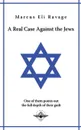 A real case against the jews - Marcus Eli Ravage