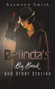 Belinda's Big Break and Other Stories - Raymond Smith