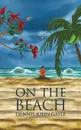 On the Beach - Dennis John Gayle