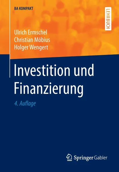 Обложка книги Investition und Finanzierung, Ulrich Ermschel, Christian Möbius, Holger Wengert