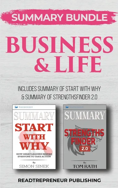 Обложка книги Summary Bundle. Business & Life . Readtrepreneur Publishing: Includes Summary of Start With Why & Summary of StrengthsFinder 2.0, Readtrepreneur Publishing