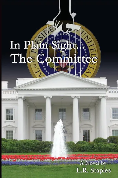 Обложка книги In Plain Sight...the Committee, Larry R. Staples