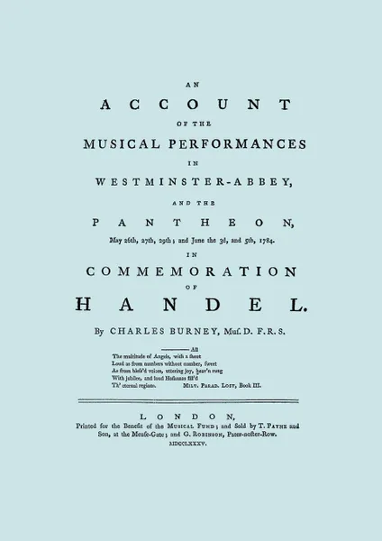 Обложка книги Account of the Musical Performances in Westminster Abbey and the Pantheon May 26th, 27th, 29th and June 3rd and 5th, 1784 in Commemoration of Handel. (Full 243 page Facsimile of 1785 edition)., Charles Burney