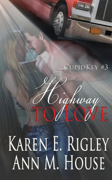 Обложка книги Highway to Love, Karen E. Rigley, Ann M. House