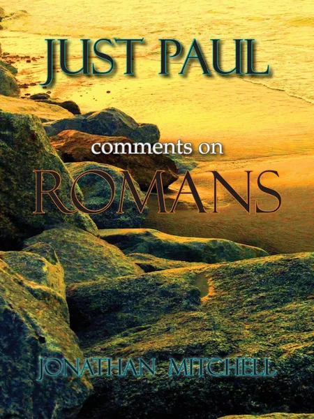 Обложка книги Just Paul. Comments on Romans, Jonathan Paul Mitchell