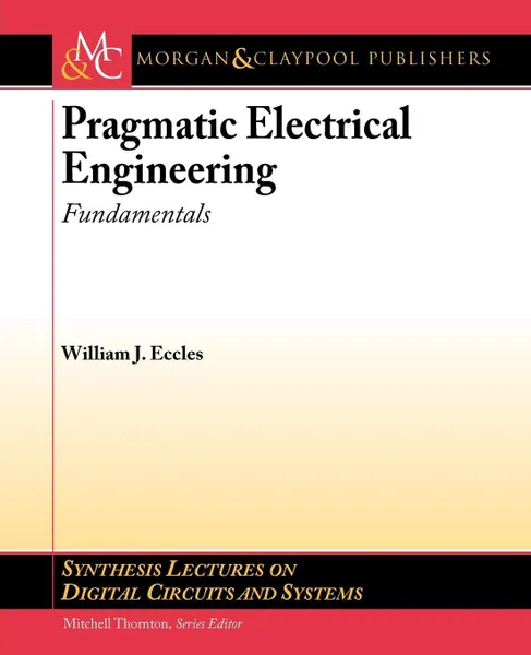 Обложка книги Pragmatic Electrical Engineering. Fundamentals, William J. Eccles