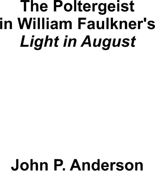 Обложка книги The Poltergeist in William Faulkner, John P. Anderson