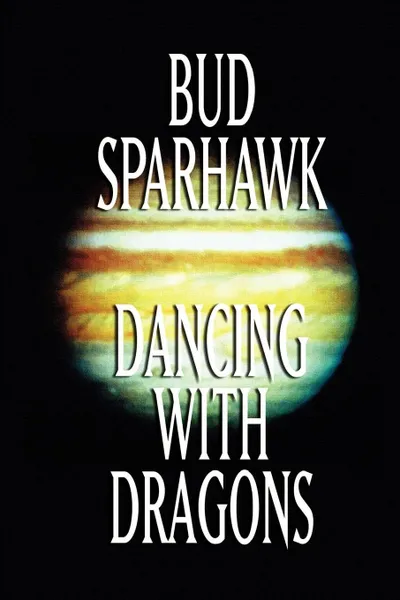 Обложка книги Dancing with Dragons, Bud Sparhawk