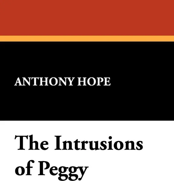 Обложка книги The Intrusions of Peggy, Anthony Hope