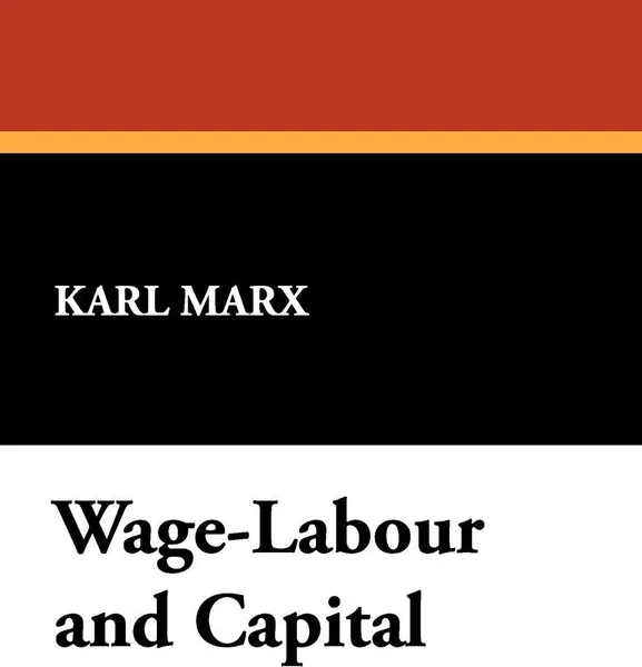 Обложка книги Wage-Labour and Capital, Marx Karl