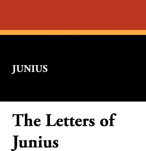 Обложка книги The Letters of Junius, Junius