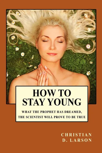 Обложка книги How to Stay Young, Christian D. Larson