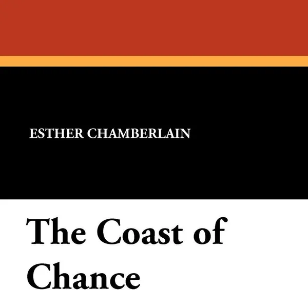 Обложка книги The Coast of Chance, Esther Chamberlain, Lucia Chamberlain