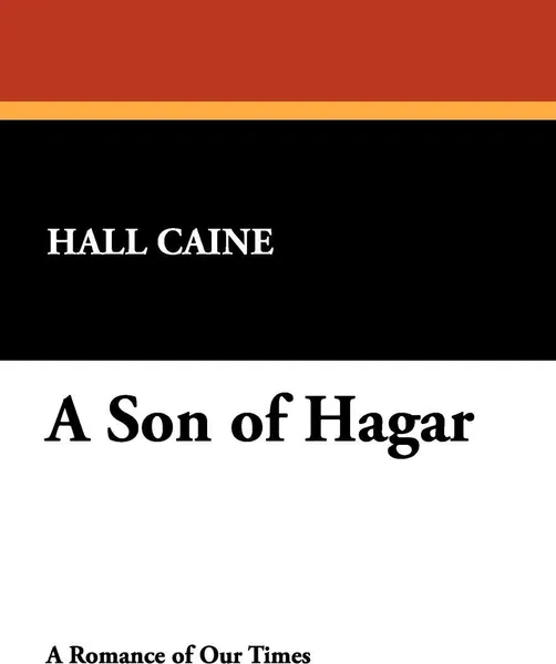 Обложка книги A Son of Hagar, Hall Caine