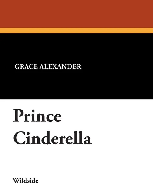 Обложка книги Prince Cinderella, Grace Alexander