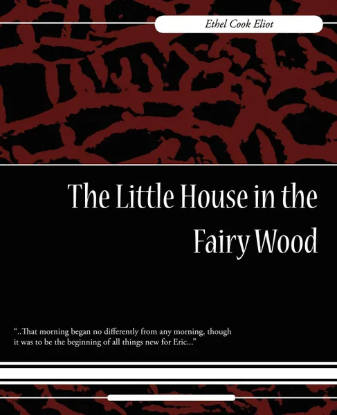 Обложка книги The Little House in the Fairy Wood, Ethel Cook Eliot