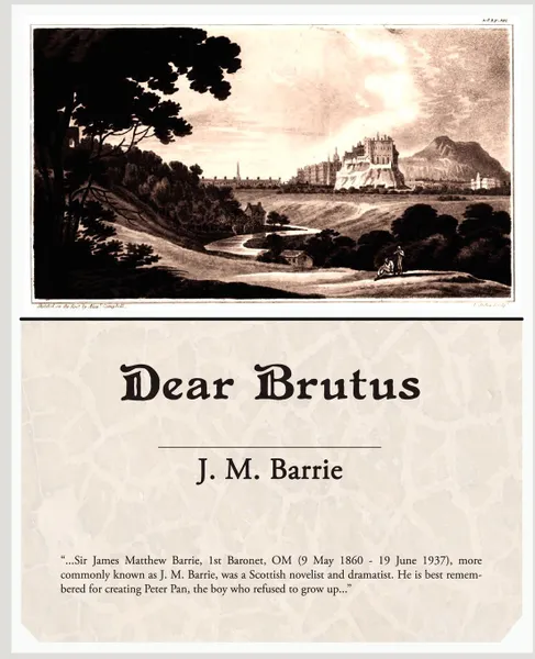 Обложка книги Dear Brutus, James Matthew Barrie