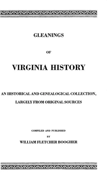 Обложка книги Gleanings of Virginia History, William F. Boogher, Boogher