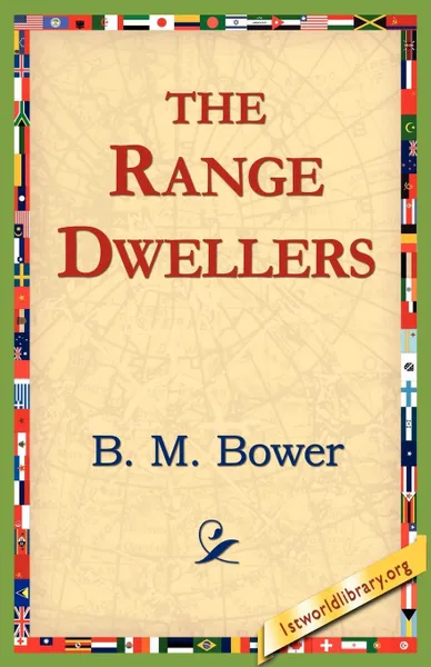 Обложка книги The Range Dwellers, B. M. Bower